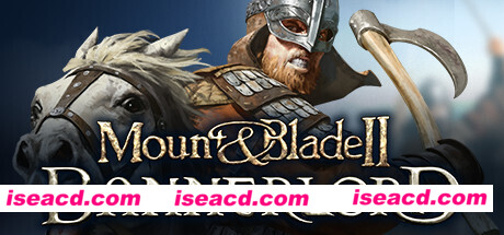骑马与砍杀2：霸主 / Mount & Blade II: Bannerlord（更新v1.1.0.12734正式版）