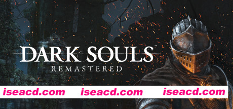 黑暗之魂重制版/Dark Souls：Remastered