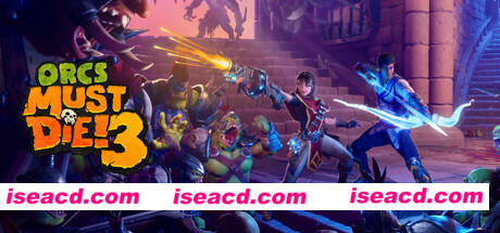 兽人必须死3/Orcs Must Die! 3（v1.2.1.0）
