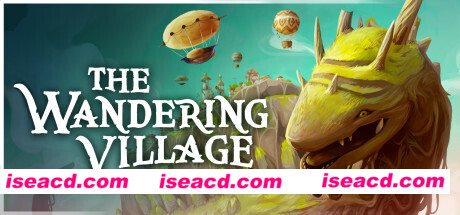 漫游乡/The Wandering Village(v0.1.15)