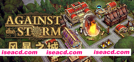 风暴之城/抵抗风暴/Against the Storm(更新v0.45.3r)