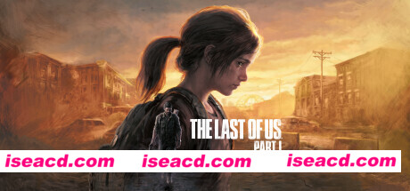 最后生还者-美末1/The Last of Us™ Part I（V1.1.0HF+预购奖励+前传–全DLC）