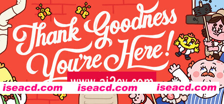 谢天谢地你来了！  Thank Goodness You’re Here!