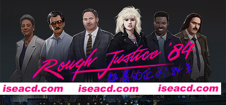 粗暴的正义:’84 年 – Rough Justice ’84 v1.0.1 官方中文 ISO安装版