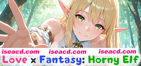 [PC-SLG] [爆款SLG/魔物娘] 爱 × 幻想：好色精灵 Love x Fantasy: Horny Elf 生肉版 [1.40G][BD]