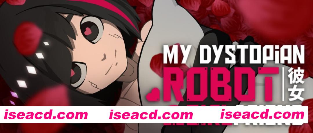 [SLG/官中/步兵全动态] 我的反乌托邦机器人女友 My Dystopian Robot Girlfriend v0.95.15 官中步兵版 [1.1G/更新/全CV]